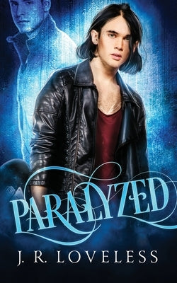 Paralyzed: Paranormal MM Hurt / Comfort Romance by Loveless, J. R.