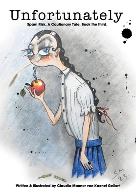 Unfortunately: Spam Risk, a Cautionary Tale. Book the Third (New! Hardcover) by Gellert, C. Mauner Von Kaenel