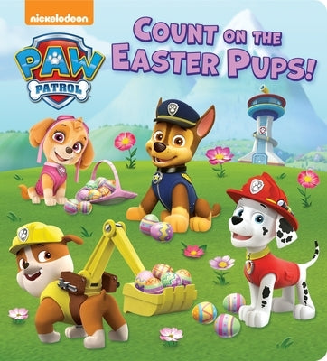 Count on the Easter Pups! (Paw Patrol) by Random House