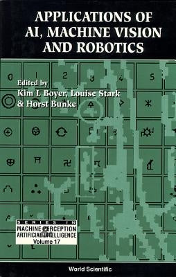 Applications of Ai, Machine Vision and Robotics by Boyer, Kim L.