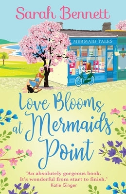 Love Blooms at Mermaids Point by Bennett, Sarah