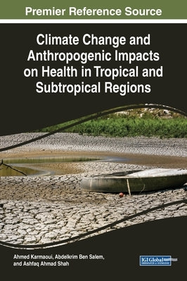 Climate Change and Anthropogenic Impacts on Health in Tropical and Subtropical Regions by Karmaoui, Ahmed