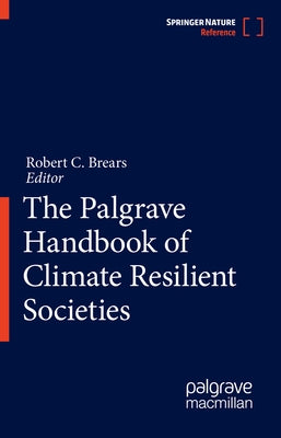The Palgrave Handbook of Climate Resilient Societies by Brears, Robert C.
