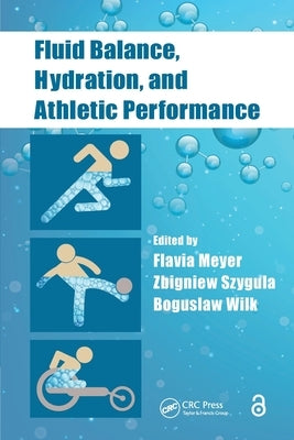 Fluid Balance, Hydration, and Athletic Performance by Meyer, Flavia