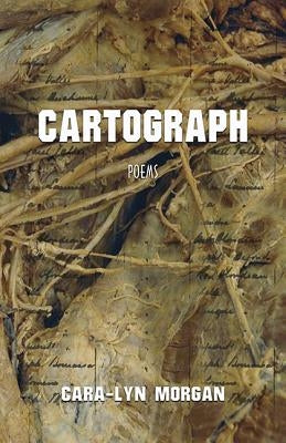 Cartograph by Morgan, Cara-Lyn