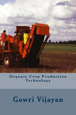 Organic Crop Production Technology by Vijayan, Gowri