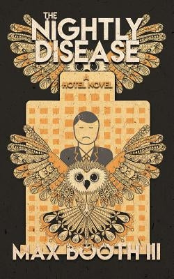The Nightly Disease by Booth, Max, III