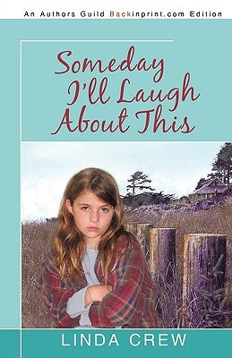Someday I'll Laugh about This by Linda Crew, Crew