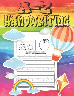 A-Z Handwriting: Practice pages for kids Tracing letter For Kids (Alphabet Letter Writing) by Fettih, M. L.