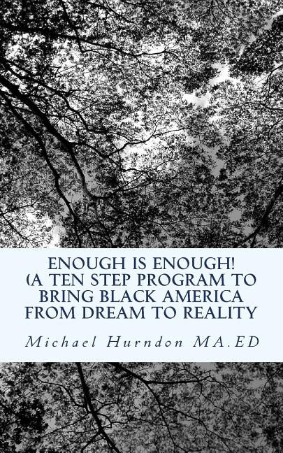 Enough is Enough: A ten step program to bring Black from dream to reality by Hurndon Ma Ed, Michael