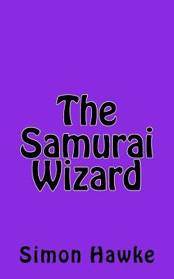 The Samurai Wizard by Hawke, Simon
