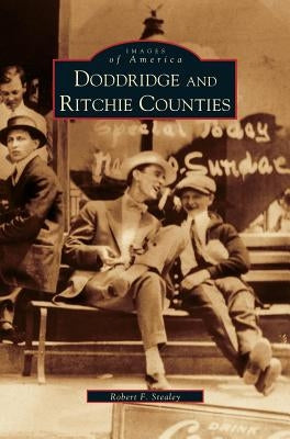 Doddridge and Ritchie Counties by Stealey, Robert F.
