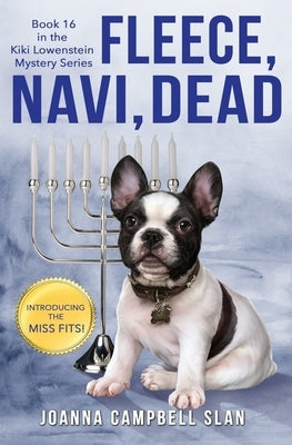 Fleece, Navi, Dead: Book #16 in the Kiki Lowenstein Mystery Series by Slan, Joanna Campbell