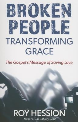 Broken People, Transforming Grace by Hession, Roy