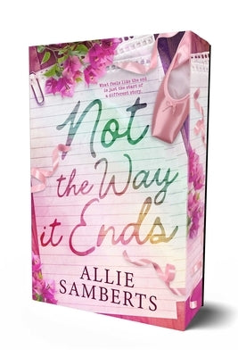 Not the Way It Ends by Samberts, Allie