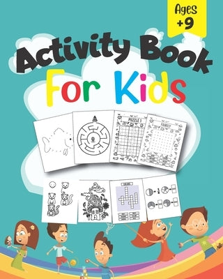 Activity Book For Kids: Fun brain games for ages 9 & up, How to draw, Crossword, Coloring, Math, Word Search, Connect the Dots, Sudoku and Maz by Paper, Magic
