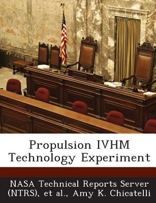 Propulsion IVHM Technology Experiment by Nasa Technical Reports Server (Ntrs)