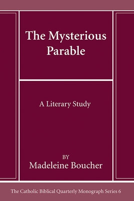 The Mysterious Parable: A Literary Study by Boucher, Madeleine