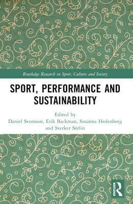 Sport, Performance and Sustainability by Svensson, Daniel