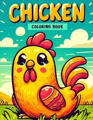 Chicken Coloring Book: Dive into the daily life of chickens with pages filled with barnyard scenes, from the hen house to the pasture. Each i by Mathis Art, Russell