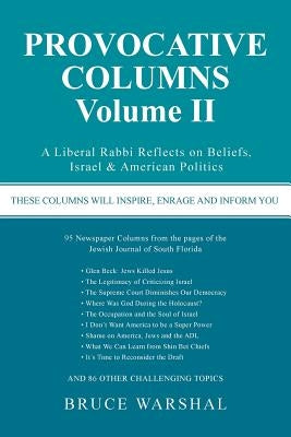 Provocative Columns Volume II: A Liberal Rabbi Reflects on Beliefs, Israel & American Politics by Warshal, Bruce
