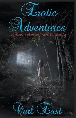Erotic Adventures by East, Carl
