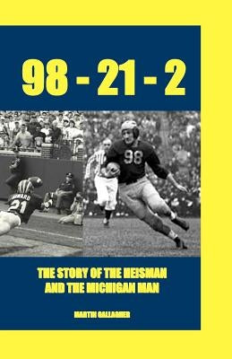 98-21-2 The Story of the Heisman and the Michigan Man by Gallagher, Martin John