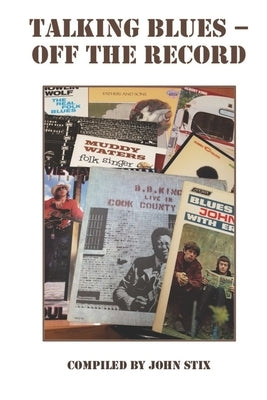 Talking Blues - Off the Record by Stix, John