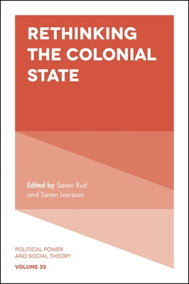 Rethinking the Colonial State by Rud, Søren