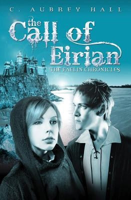The Call of Eirian by Hall, C. Aubrey