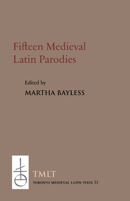 Fifteen Medieval Latin Parodies by Bayless, Martha
