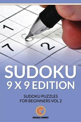 Sudoku 9 x 9 Edition: Sudoku Puzzles for Beginners Vol 2 by Comet, Puzzle