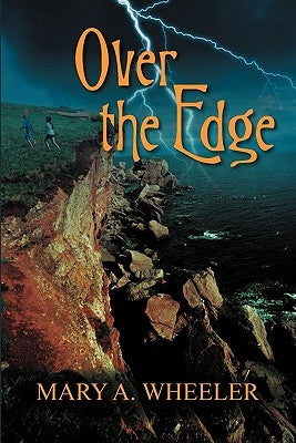 Over the Edge by Wheeler, Mary A.