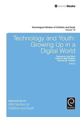 Technology and Youth: Growing Up in a Digital World by Blair, Sampson Lee