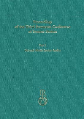 Proceedings of the Third European Conference of Iranian Studies: Held in Cambridge, 11th to 15th September 1995. Old and Middle Iranian Studies by Sims-Williams, Nicholas