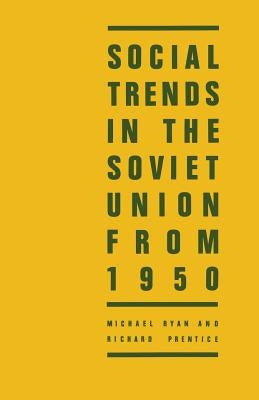 Social Trends in the Soviet Union from 1950 by Ryan, Michael