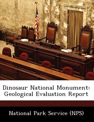 Dinosaur National Monument: Geological Evaluation Report by National Park Service