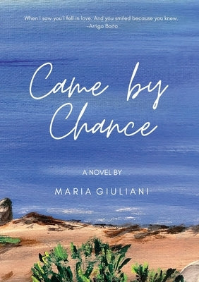 Came by Chance by Giuliani, Maria
