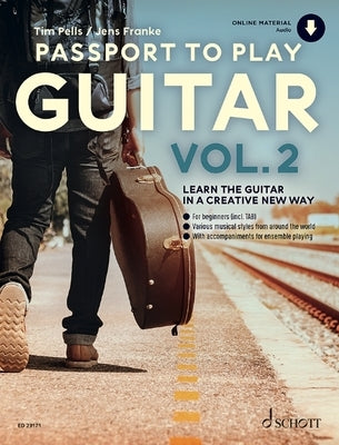 Passport to Play Guitar - Volume 2: Learn the Guitar in a Creative New Way by Tim Pells/Jens Franke by Franke, Jens