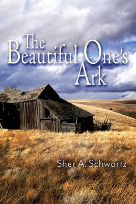 The Beautiful One's Ark by Schwartz, Sher A.