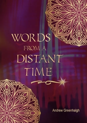 Words from a Distant Time by Greenhalgh, Andrew
