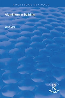 Aluminium in Building by Lane, John