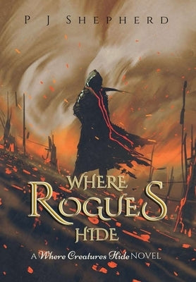 Where Rogues Hide by Shepherd, P. J.
