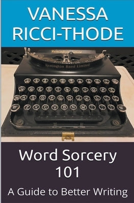 Word Sorcery 101 by Ricci-Thode, Vanessa