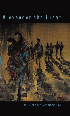 Alexander the Great by Schmermund, Elizabeth