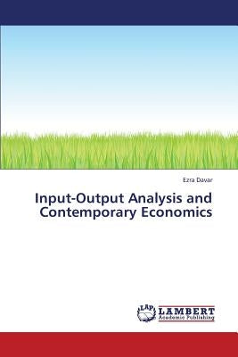 Input-Output Analysis and Contemporary Economics by Davar Ezra
