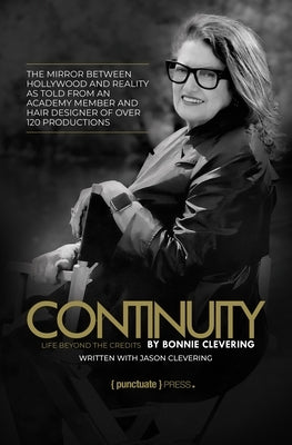 Continuity by Bonnie Clevering: Life Beyond the Credits by Clevering, Bonnie