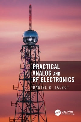 Practical Analog and RF Electronics by Talbot, Daniel B.