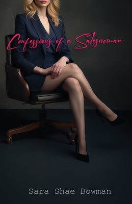 Confessions of a Saleswoman by Bowman, Sara Shae