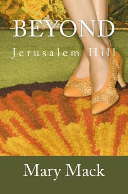 Beyond Jerusalem Hill by Mack, Mary